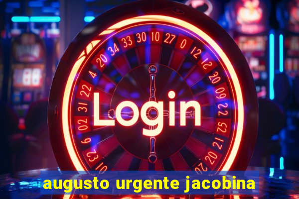 augusto urgente jacobina